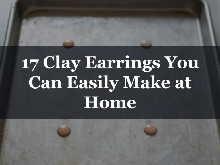 17 Clay Earrings You Can Easily Make at Home - how to make clay earrings at home