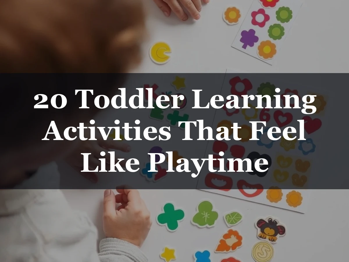 20 Toddler Learning Activities That Feel Like Playtime - toddler learning activities